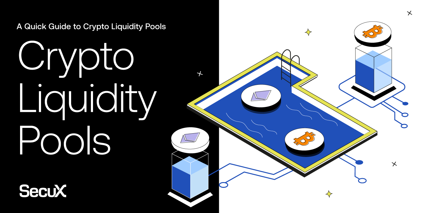 Crypto Liquidity Pools The What the Why the How